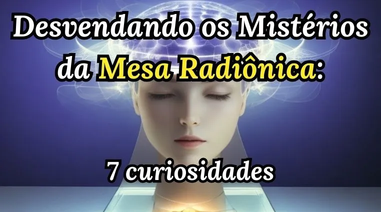 Desvendando os Mistérios da Mesa Radiônica Ansiedade Consciente 5D