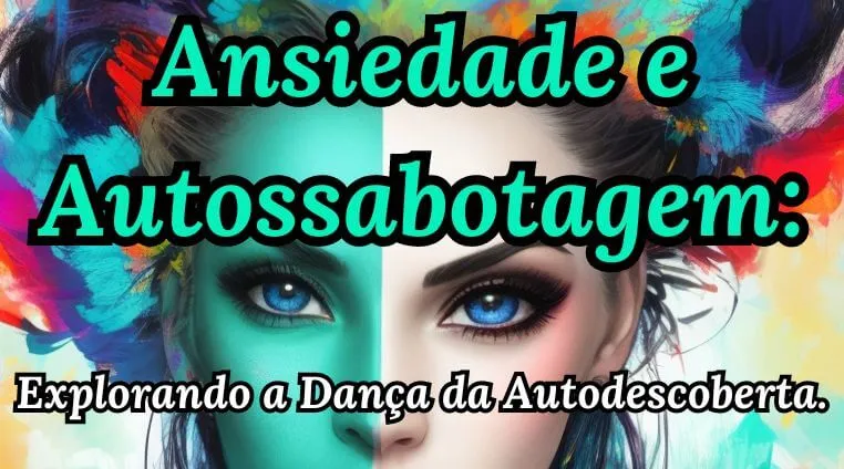 ansiedade e autossabotagem