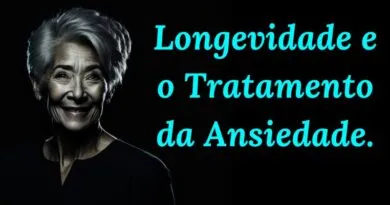 Longevidade e o Tratamento da Ansiedade.